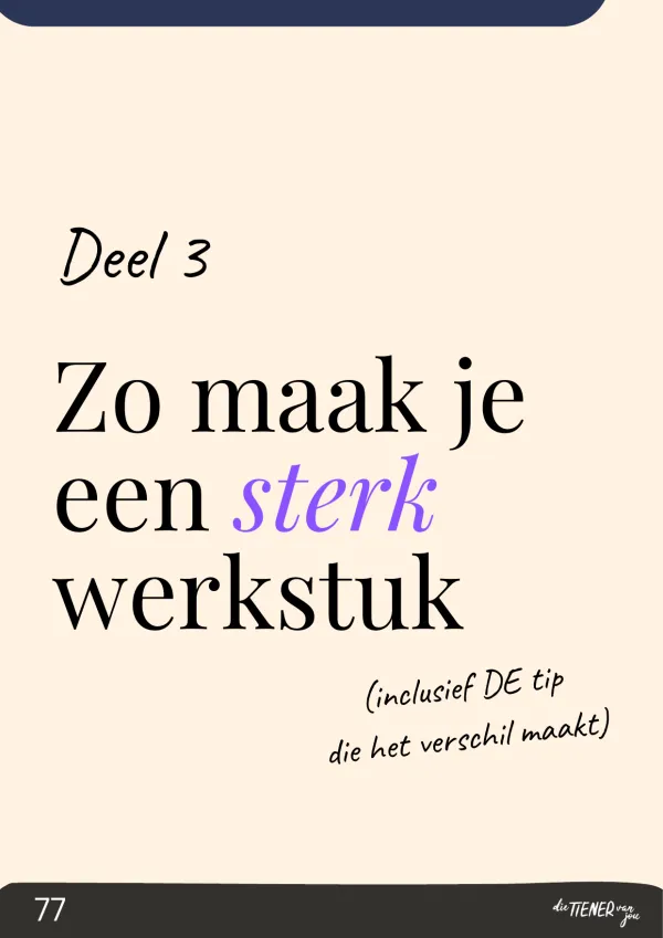 Deel 3: Zo maak je een sterk werkstuk
